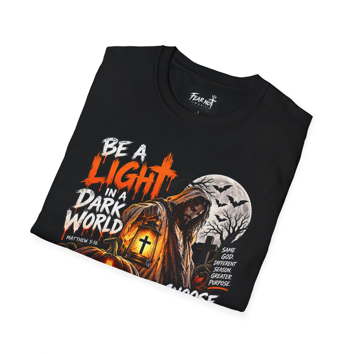 Christian Halloween T-Shirt — "Be a Light in a Dark World" Choose Jesus Graphic Tee