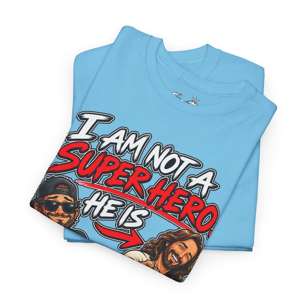 I Am Not a Superhero Tee — He Is Christian Jesus Graphic T-Shirt
