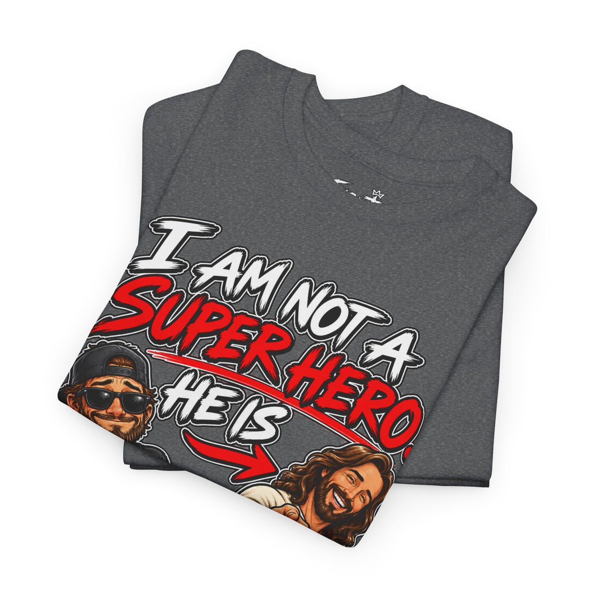 I Am Not a Superhero Tee — He Is Christian Jesus Graphic T-Shirt