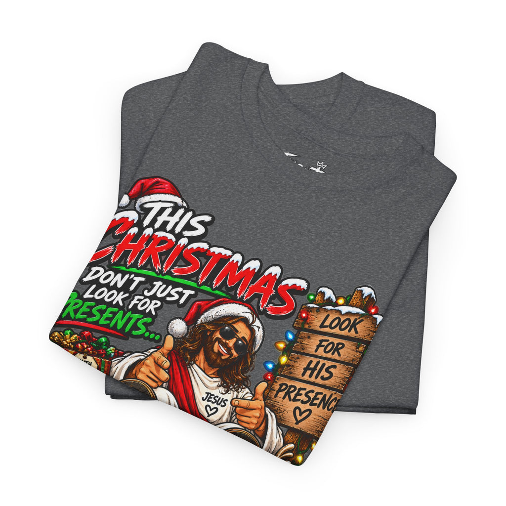 This Christmas Don’t Look for Presents T-Shirt | Religious Holiday Tee